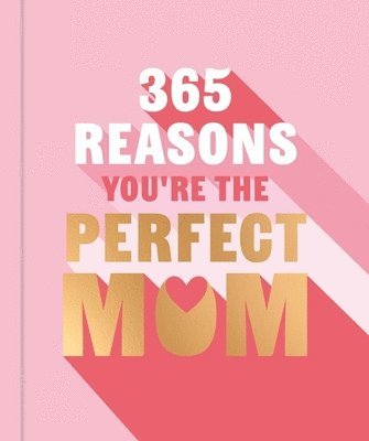 bokomslag 365 Reasons You're the Perfect Mum
