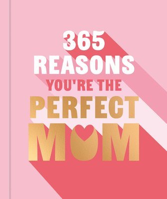 Michael Powell - 365 Reasons You're the Perfect Mum, Inbunden