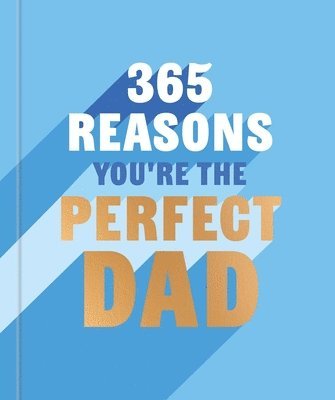 Rebecca Hall - 365 Reasons You're the Perfect Dad, Inbunden
