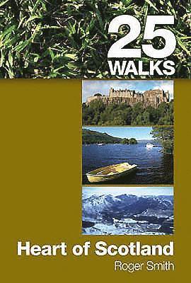 25 Walks: Heart of Scotland
