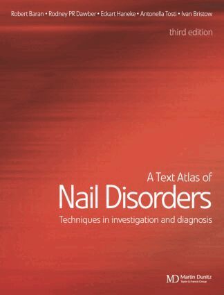 Robert Baran, Ivan Bristow, Rodney P. R. Dawber, Ekart Haneke, Antonella Tosti - Text Atlas of Nail Disorders, Inbunden