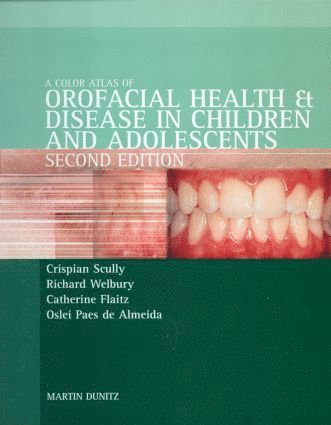 Color Atlas of Orofacial Health and Disease in Children and Adolescents