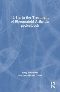 bokomslag IL-1ra in the Treatment of Rheumatoid Arthritis: pocketbook