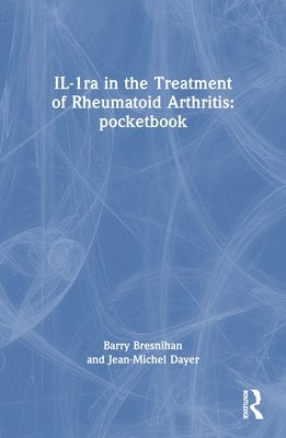 bokomslag IL-1ra in the Treatment of Rheumatoid Arthritis: pocketbook