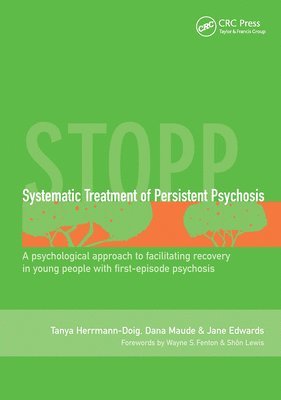 Tanya Herrmann-Doig, Dana Maude, Jane Edwards - Systematic Treatment of Persistent Psychosis (STOPP), Häftad