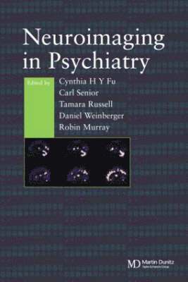 Carl Senior, Tamara Russell, Robin Murray, Daniel R. Weinberger, Cynthia H. Y. Fu - Neuroimaging in Psychiatry, Häftad