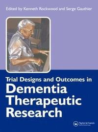 bokomslag Trial Designs and Outcomes in Dementia Therapeutic Research