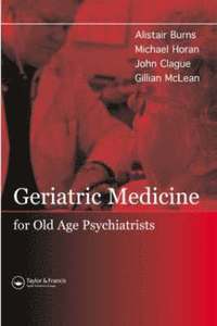 bokomslag Geriatric Medicine for Old-Age Psychiatrists