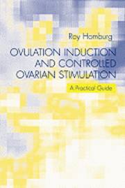 bokomslag Ovulation Induction and Controlled Ovarian Stimulation