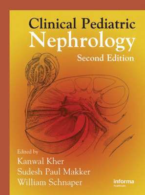 Kanwal Kher, H. William Schnaper - Clinical Pediatric Nephrology, Second Edition, Inbunden