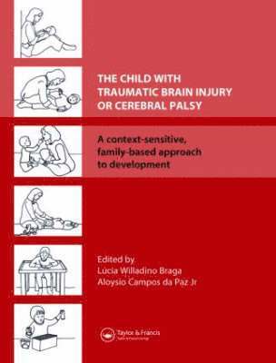 bokomslag The Child with Traumatic Brain Injury or Cerebral Palsy
