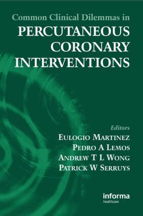 Eulogio Martinez, Pedro A. Lemos, Andrew T.I. Ong, Patrick W. Serruys - Common Clinical Dilemmas in Percutaneous Coronary Interventions, Inbunden