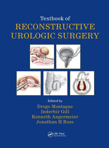 ogo K. Montague, Inderbir Gill, Jonathan Ross, Kenneth W. Angermeier - Textbook of Reconstructive Urologic Surgery, Inbunden