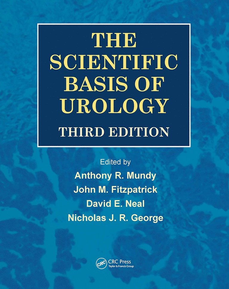Anthony R. Mundy, John Fitzpatrick, David E. Neal, Nicholas J. R. George, UK) Mundy, Anthony R. (Professor of Urology, Institute of Urology and Nephrology, University College Hospital, London, Ireland) Fitzpatrick, John (Professor of Surgery, Surgical Professorial Unit, University College Dublin, UK) Neal, David E. (Professor of Surgery, Department of Surgery, School of Surgical and Reproductive Science, University of Cambridge, UK) George, Nicholas J. R. (Consultant Urologist, Withington Hospital, and Senior Lecturer, Department of Urology, University Hospitals of South Manchester - Scientific Basis of Urology, Third Edition, Inbunden
