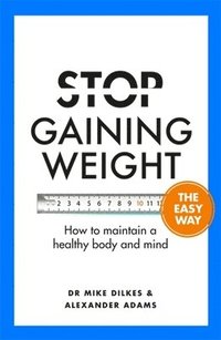 bokomslag Stop Gaining Weight The Easy Way