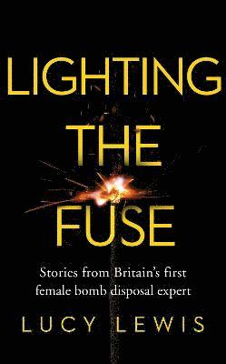 Lucy Lewis - Lewis, L: Lighting the Fuse, Inbunden