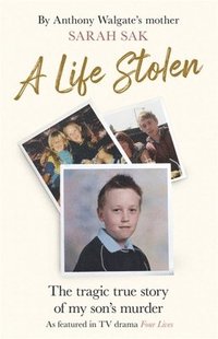 bokomslag A Life Stolen: The Tragic True Story of My Son's Murder