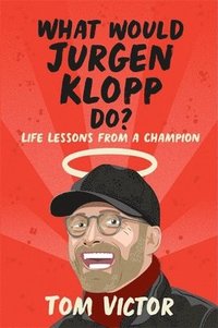 bokomslag What Would Jurgen Klopp Do?