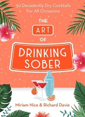 Miriam Nice, Richard Davie - Art of Drinking Sober, Inbunden