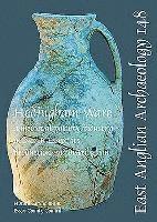 Hedingham Ware: A Medieval Pottery Industry in North Essex; Its Production and Distribution