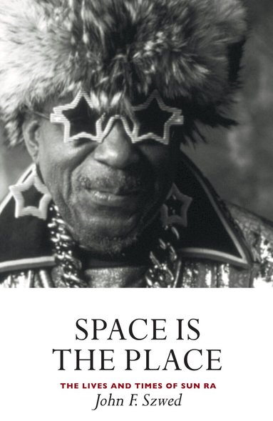 John Szwed - Space is the Place, Häftad