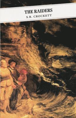 Samuel Crockett - The Raiders: Being Some Passages in the Life of John Faa, Lord and Earl of Little Egypt, Häftad