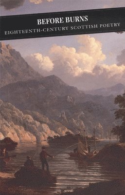 Christopher MacLachlan, Christopher Maclachlan - Before Burns: Eighteenth-Century Scottish Poetry, Häftad