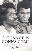 bokomslag A Change Is Gonna Come: Music, Race And The Soul Of America