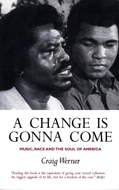 Craig Werner - Change Is Gonna Come: Music, Race And The Soul Of America, Häftad