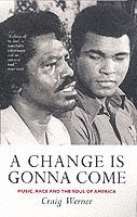 A Change Is Gonna Come: Music, Race And The Soul Of America 1