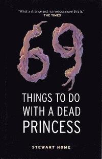 bokomslag 69 Things To Do With A Dead Princess