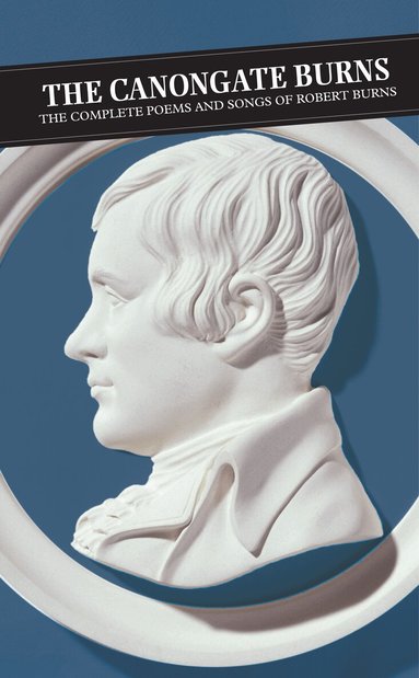 Robert Burns, Andrew Noble, Patrick Scott Hogg - Canongate Burns, Häftad