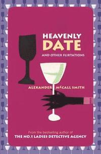 bokomslag Heavenly Date And Other Flirtations