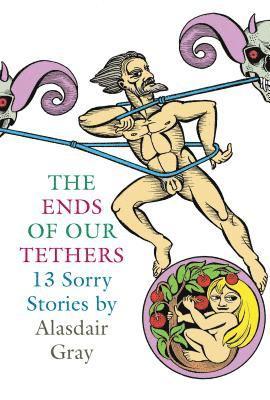 The Ends Of Our Tethers: Thirteen Sorry Stories 1