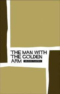 bokomslag The Man With the Golden Arm