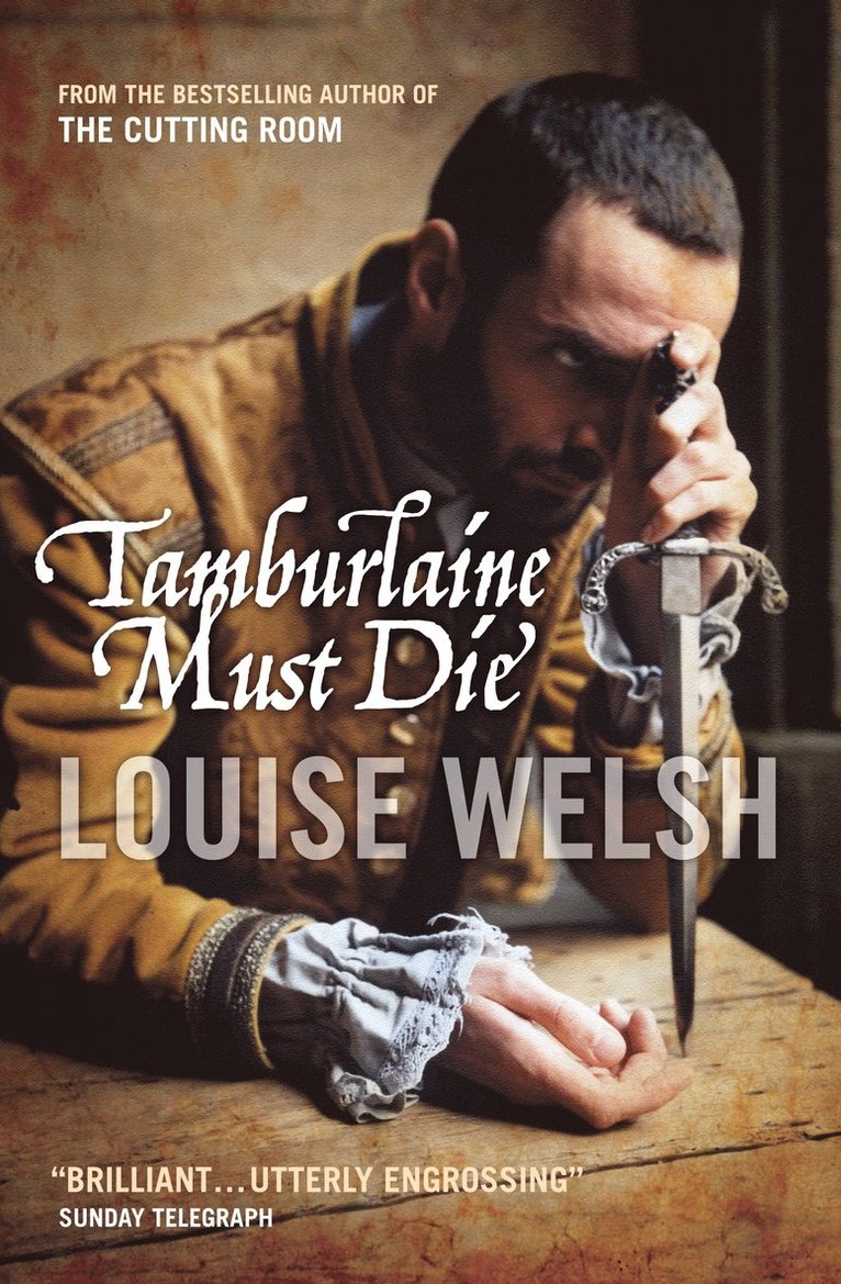 Louise Welsh - Tamburlaine Must Die, Häftad