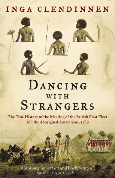 Inga Clendinnen - Dancing With Strangers, Häftad