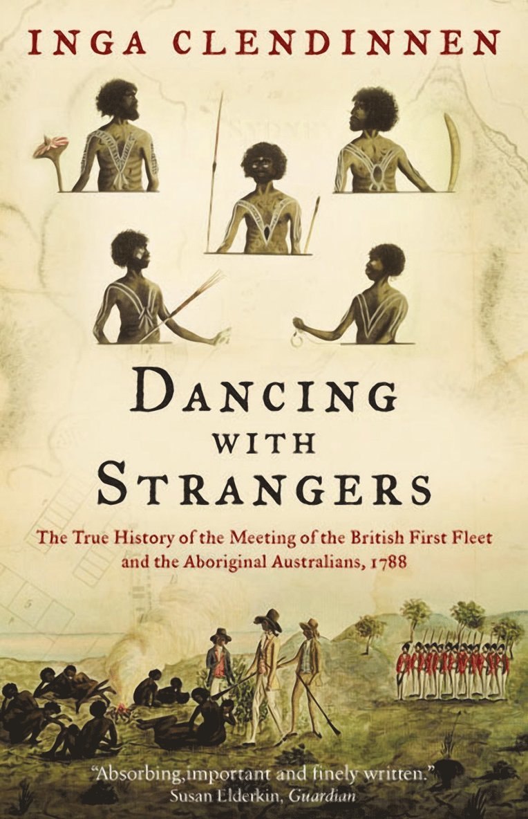 Inga Clendinnen - Dancing With Strangers, Häftad