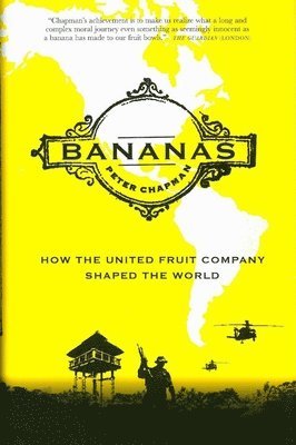 Bananas!: How the United Fruit Company Shaped the World 1