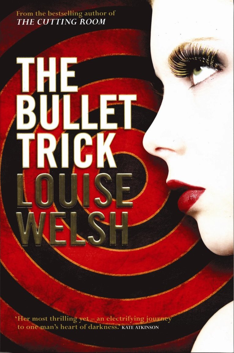 Louise Welsh - Bullet Trick, Häftad