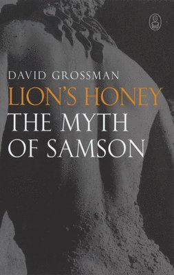 Lion's Honey: The Myth of Samson 1