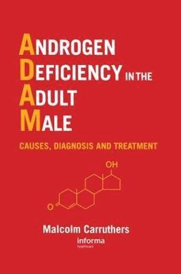 Malcolm Carruthers - Androgen Deficiency in The Adult Male, Inbunden