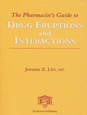 bokomslag The Pharmacist's Guide to Drug Eruptions and Interactions