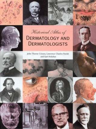 John Thorne Crissey, Lawrence C. Parish, Karl Holubar - Historical Atlas of Dermatology and Dermatologists, Inbunden