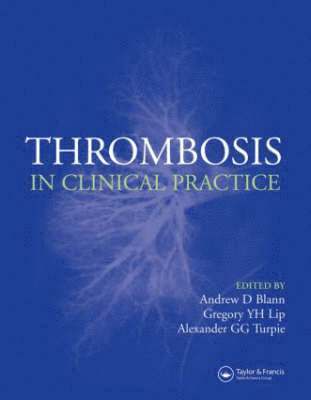 Andrew Blann, Gregory Y. H. Lip - Thrombosis in Clinical Prac, Inbunden