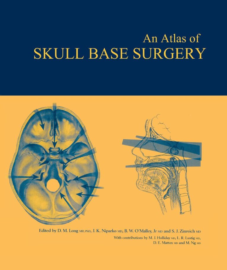 Donlin M. Long, John K. Niparko, Bert W. O'Malley Jr, S. James Zinrich - Atlas of Skull Base Surgery, Inbunden