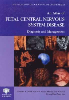 An Atlas of Fetal Central Nervous System Disease 1