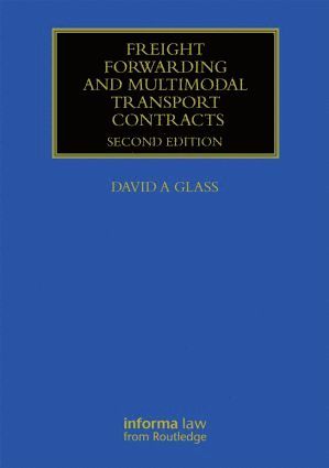 David Glass - Freight Forwarding and Multi Modal Transport Contracts, Inbunden