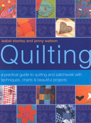 Stanley Isabel, Isabel Stanley - Illustrated Step by Step Book of Quilting, Häftad