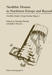 bokomslag Neolithic Houses in Northwest Europe and beyond